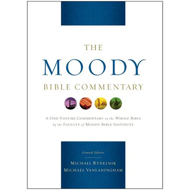 The Moody Bible Commentary: A One-Volume Commentary on the Whole Bible by the Faculty of Moody Bible Institute