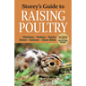 Storey's Guide to Raising Poultry, 4th Edition: Chickens, Turkeys, Ducks, Geese, Guineas, Game Birds