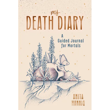 My Death Diary: A Guided Journal for Mortals
