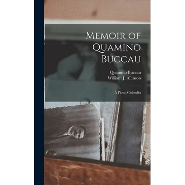 Memoir of Quamino Buccau: A Pious Methodist