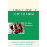 Primary Health Care in Cuba: The Other Revolution