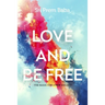 Love and Be Free: The Basis for a New Society