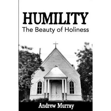 Humility: The Beauty of Holiness