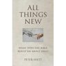 All Things New: What Does the Bible Really Say About Hell?