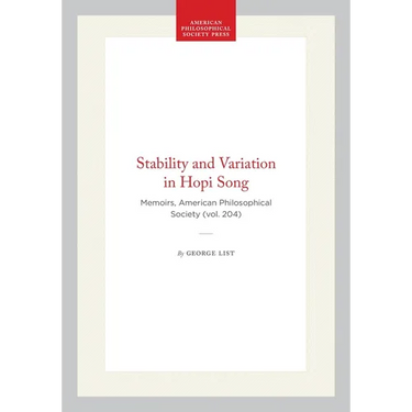 Stability and Variation in Hopi Song: Memoirs, American Philosophical Society (Vol. 204)