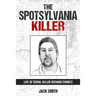 The Spotsylvania Killer: Life of Serial Killer Richard Evonitz