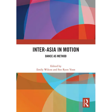 Inter-Asia in Motion: Dance as Method
