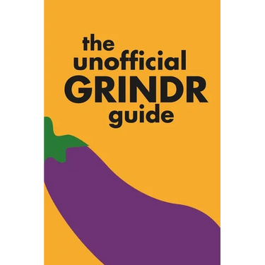 The Unofficial Grindr Guide: A funny look at the gay dating app culture