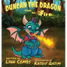 Duncan the Dragon Finds His Fire