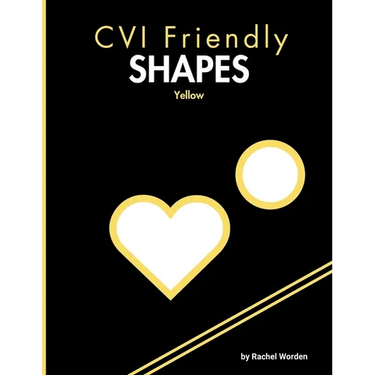 CVI Friendly Shapes; Yellow: A High-Contrast Shape Book for Early Learners (Pre-K-1)