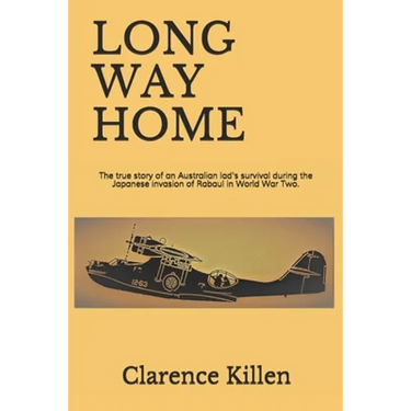 Long Way Home: The true story of an Australian lad's survival during the Japanese invasion of Rabaul in World War Two.