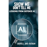 Show Me Don't Tell Me: Lessons From Defence AI