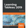 Learning Tableau 2019 - Third Edition: Tools for Business Intelligence, data prep, and visual analytics