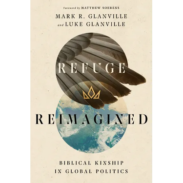 Refuge Reimagined: Biblical Kinship in Global Politics