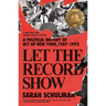 Let the Record Show: A Political History of ACT Up New York, 1987-1993