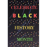 Celebrate Black History Month