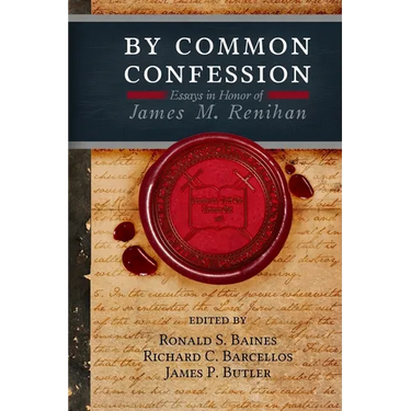 By Common Confession: Essays in Honor of James M. Renihan