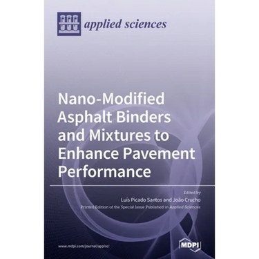 Nano-Modified Asphalt Binders and Mixtures to Enhance Pavement Performance