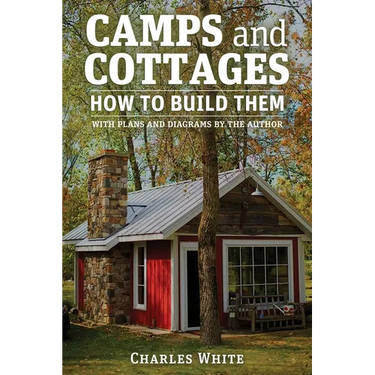 Camps and Cottages: How to Build Them