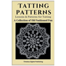 Tatting Patterns - Lessons & Patterns for Tatting with Instructions - A Collection of Old Fashioned Fun