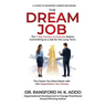The Dream Job: The 7 Key Factors to Evaluate Before Committing to a Job for the Long Term. The Career You Want Starts with the Organization You Choose
