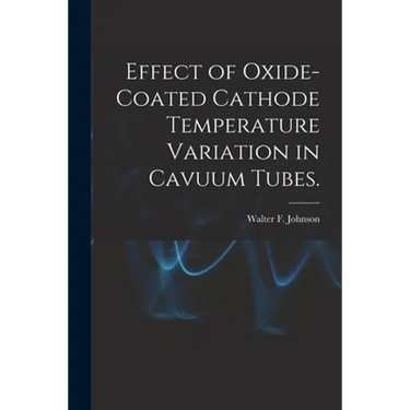 Effect of Oxide-coated Cathode Temperature Variation in Cavuum Tubes.