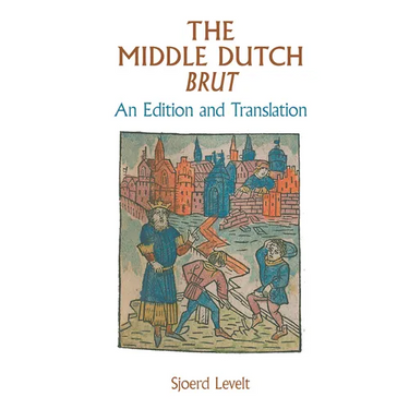 The Middle Dutch Brut: An Edition and Translation