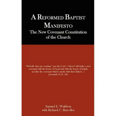 A Reformed Baptist Manifesto