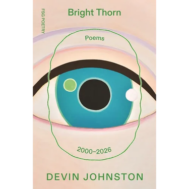 Bright Thorn: Poems 2000-2026