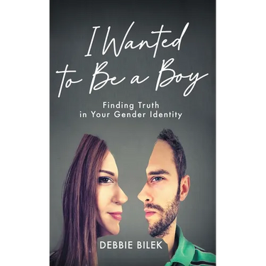 I Wanted to Be a Boy: Finding Truth in Your Gender Identity