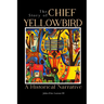 The Story of Chief Yellow Bird: A Historical Narrative