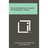 The Automotive Career of Ransom E. Olds