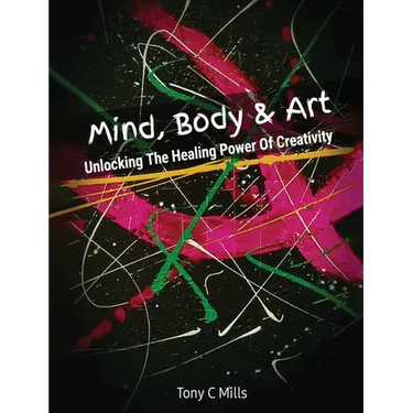 Mind, Body & Art: Unlocking the Healing Power of Creativity