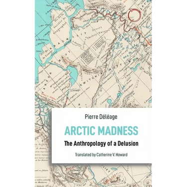 Arctic Madness: The Anthropology of a Delusion