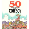 50 Good Reasons to Be a Cowboy