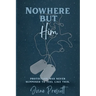 Nowhere But Him