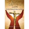 God's Genuine Love-The Root Solution for Violence and Crime