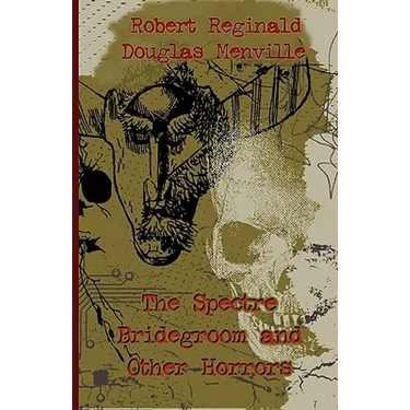 The Spectre Bridegroom and Other Horrors