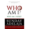 Who Am I? Why Am I here?: How to discover your purpose and calling in life
