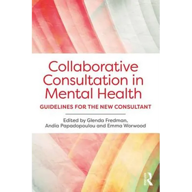 Collaborative Consultation in Mental Health: Guidelines for the New Consultant