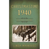 Christmastime 1940: A Love Story
