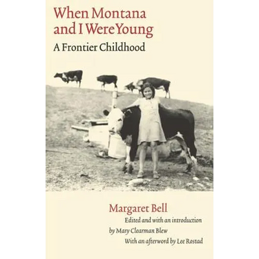 When Montana and I Were Young: A Frontier Childhood