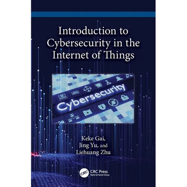 Introduction to Cybersecurity in the Internet of Things