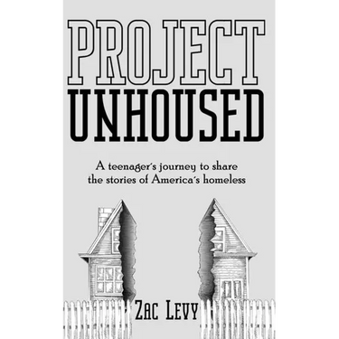 Project Unhoused: A Teenager's Journey to Share the Stories of America's Homeless