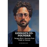Google's Co-founder: Sergey Brin's Journey from Code to Canvas