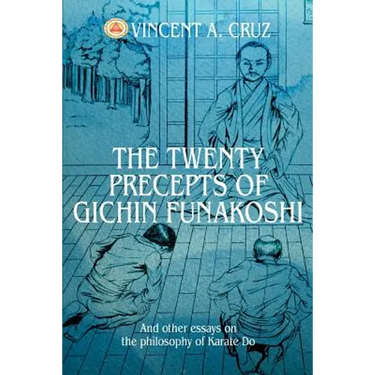 The Twenty Precepts of Gichin Funakoshi: And other essays on the philosophy of Karate Do