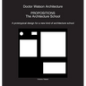 Doctor Watson Architecture Propositions: The Architecture School