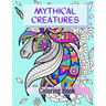 Mythical Creatures Coloring Book: Adult Colouring Fun, Stress Relief Relaxation and Escape