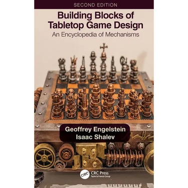 Building Blocks of Tabletop Game Design: An Encyclopedia of Mechanisms