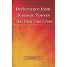 Deliverance from Demonic Powers That Run Our Lives: SuperPower Prayers for Health and Freedom Book Series